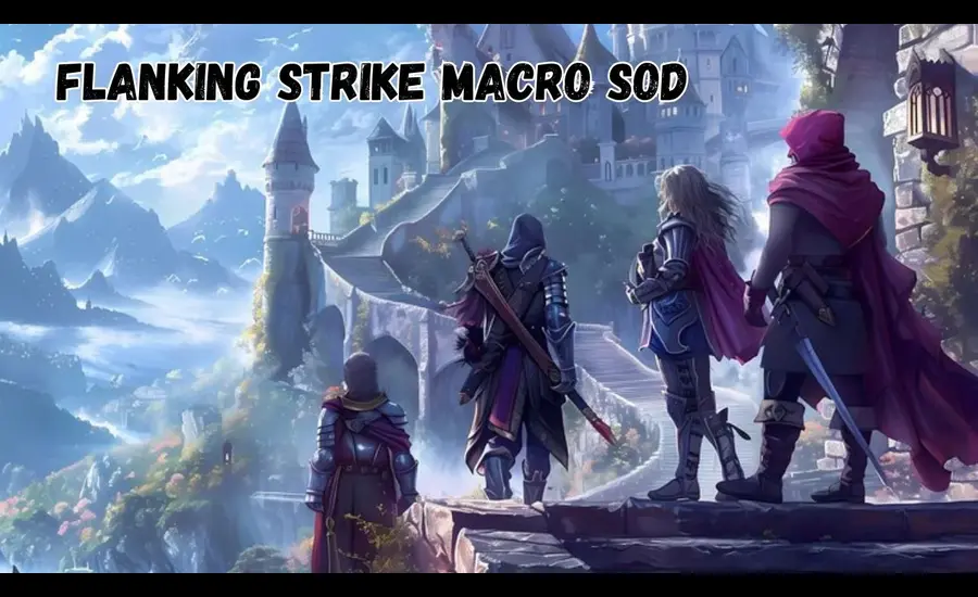 Flanking Strike Macro Sod- A Comprehensive Guide to Boost Your Gaming Performance