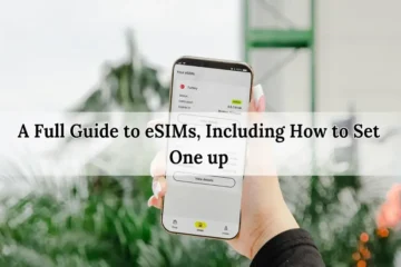 A Full Guide to eSIMs, Including How to Set One up