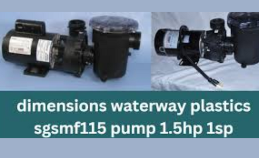 Dimensions Waterway Plastics SGSMF115 Pump 1.5HP 1SP Features and Benefits