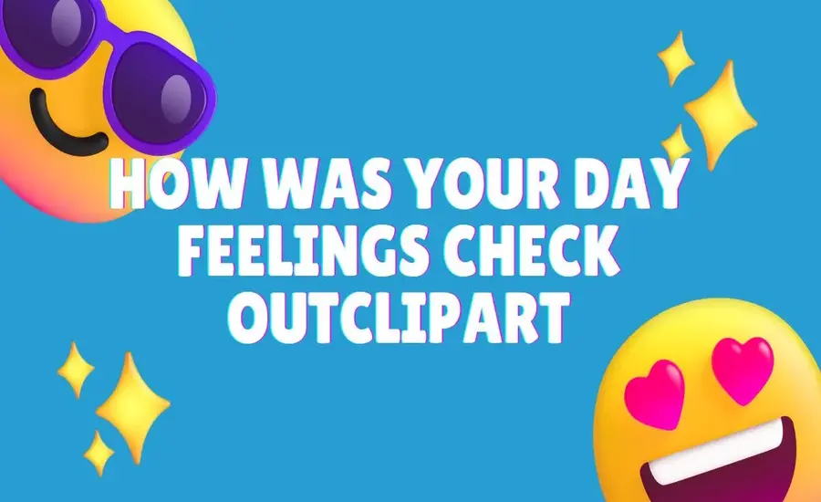 How Was Your Day Feelings Check Outclipart A Simple Tool