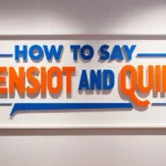 How to Say Bensiot and Quint A Simple Guide
