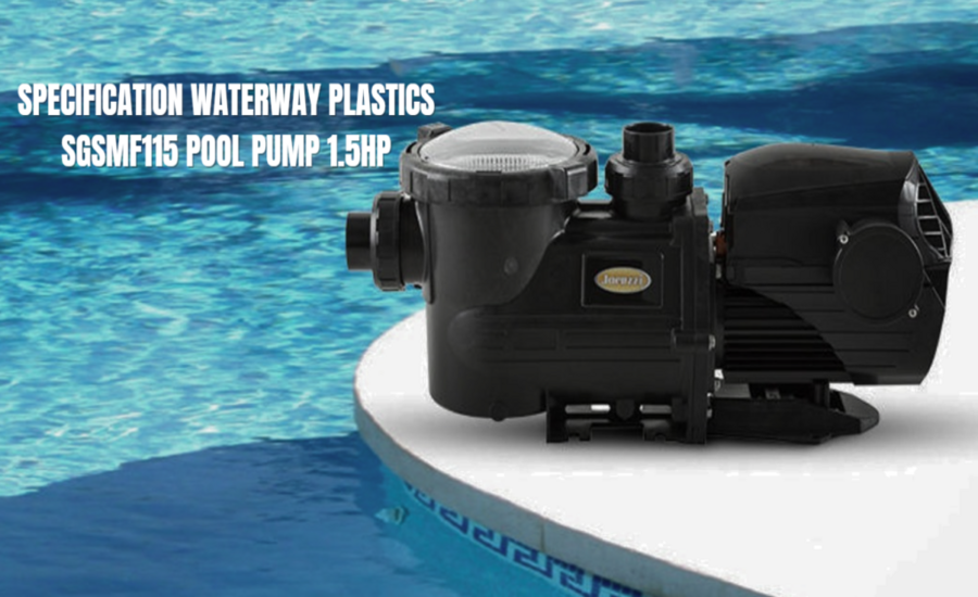 Specification Waterway Plastics SGSMF115 Pool Pump 1.5HP