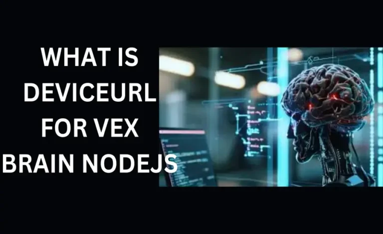 What is DeviceURL for VEX Brain: Benefits, Robotics, Practical Applications, & More